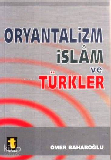 Oryantalizm, İslam ve Türkler