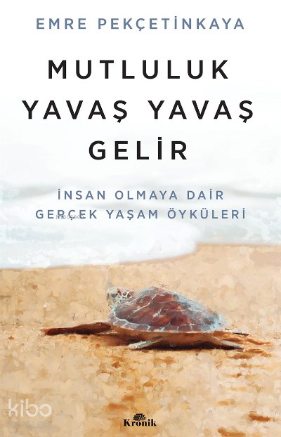 Mutluluk Yavaş Yavaş Gelir
