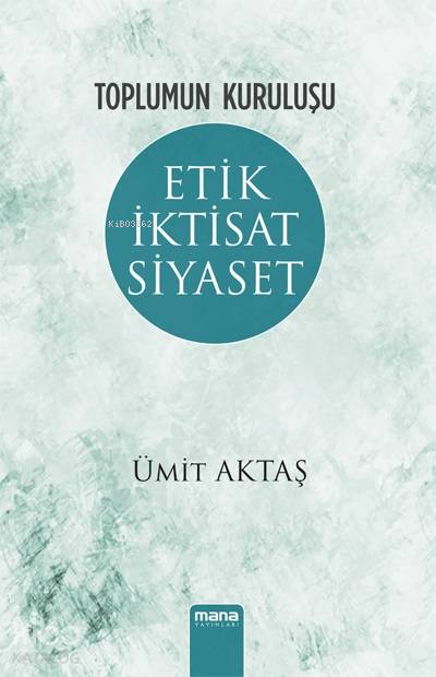 Toplumun Kuruluşu - Etik, İktisat, Siyaset