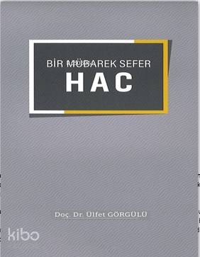 Bir Mübarek Sefer Hac - Ülfet Görgülü