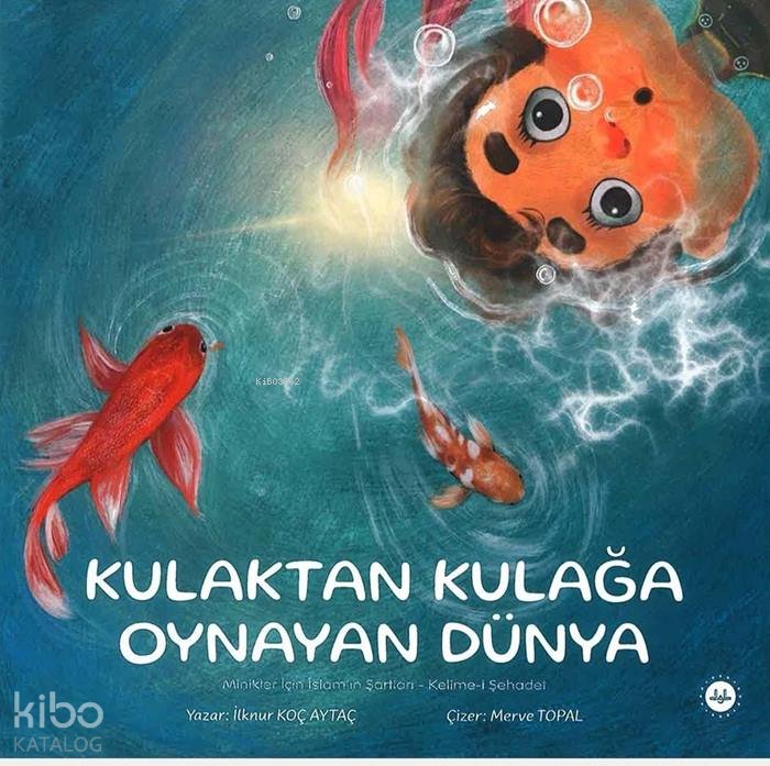 Minikler İçin İslamın Şartları Kelime İ Şehadet Kulaktan Kulağa Oynayan Dünya