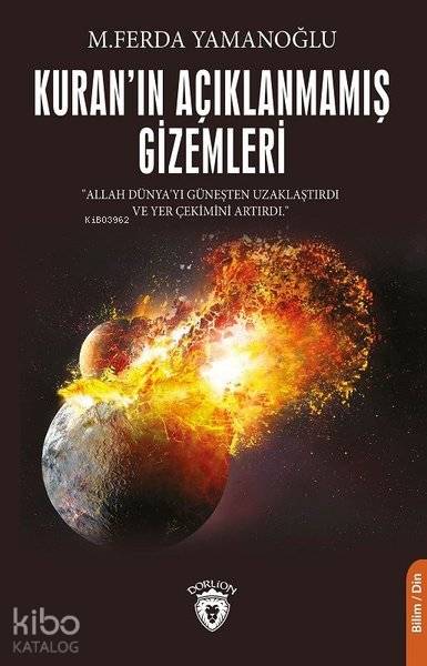 Kuran'ın Açıklanmamış Gizemleri - M. Ferda Yamanoğlu