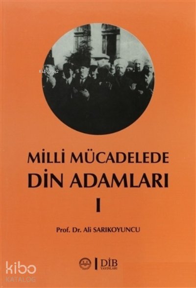 Milli Mücadelede Din Adamları 1 - Ali Sarıkoyuncu