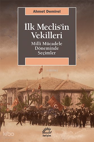 İlk Meclisin Vekilleri - Ahmet Demirel