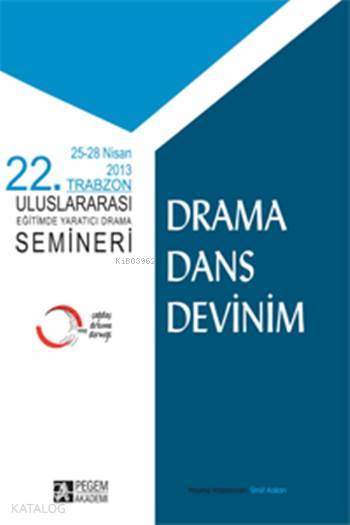 22. Trabzon Uluslararası Eğitimde Yaratıcı Drama Semineri - Ömer Adıgüzel, Ümit Arslan, Orhan Güney Çınar