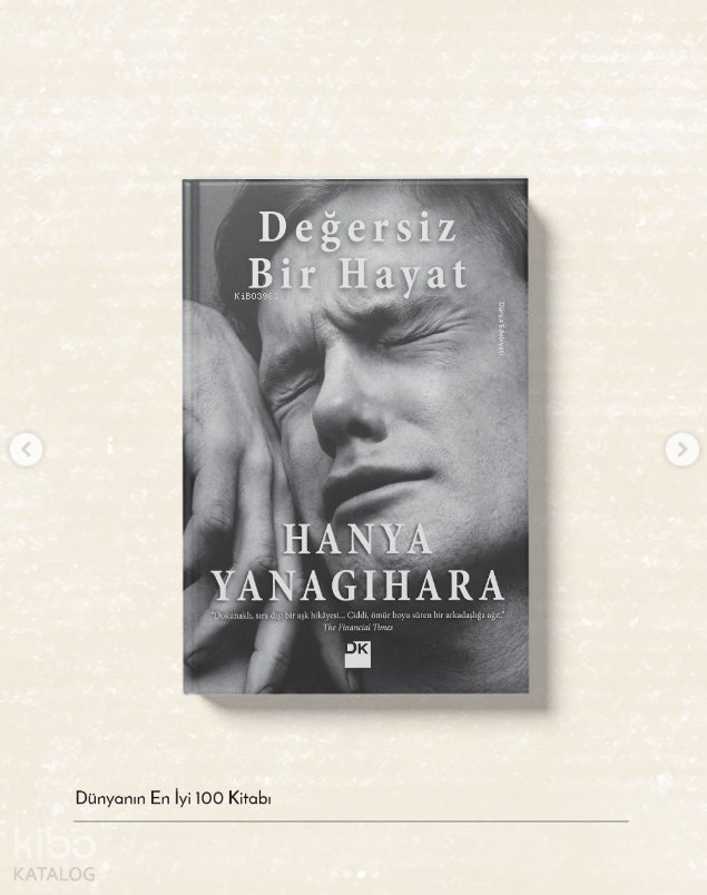 Değersiz Bir Hayat - Hanya Yanagihara