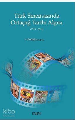 Türk Sinemasında Ortaçağ Tarihi Algısı