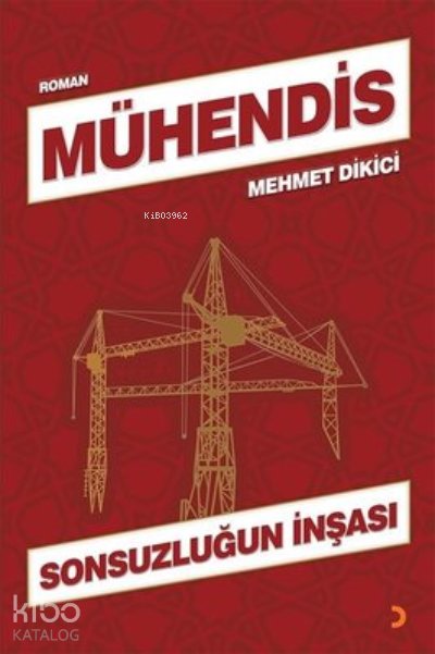 Mühendis Sonsuzluğun İnşası - Mehmet Dikici