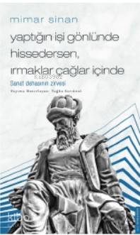 Mimar Sinan / Yaptığın İşi Gönlünde Hissedersen, Irmaklar Çağlar İçinde - Tuğba Sarıünal