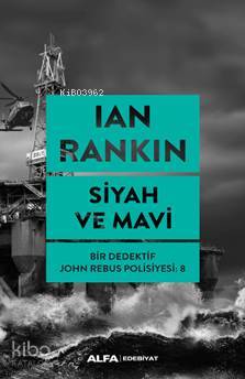 Siyah ve Mavi - Ian Rankin