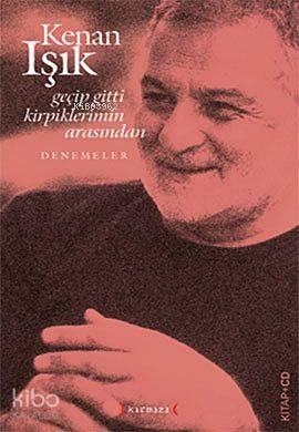 Geçip Gitti Kirpiklerimin Arasından (Kitap + Cd) - Kenan Işık