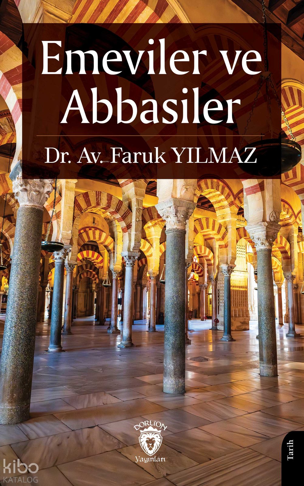 Emeviler ve Abbasiler - Faruk Yılmaz