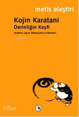Derinliğin Keşfi - Kojin Karatani