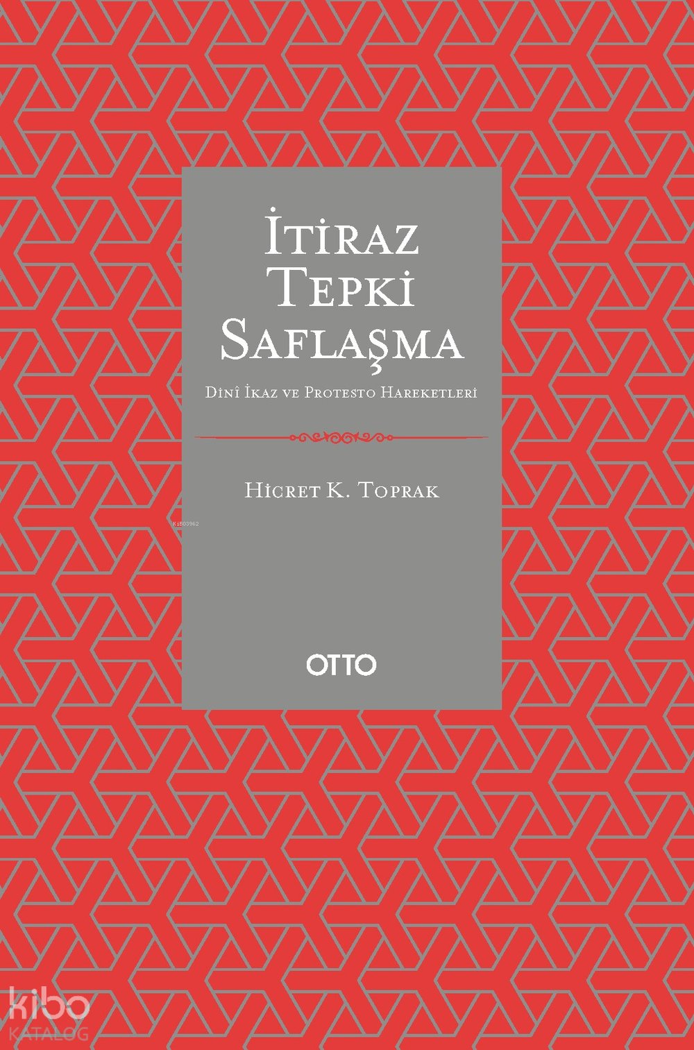 İtiraz Tepki Saflaşma - Hicret K. Toprak