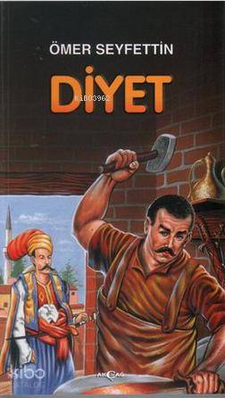 Ömer Seyfettin - Diyet - Ömer Seyfettin