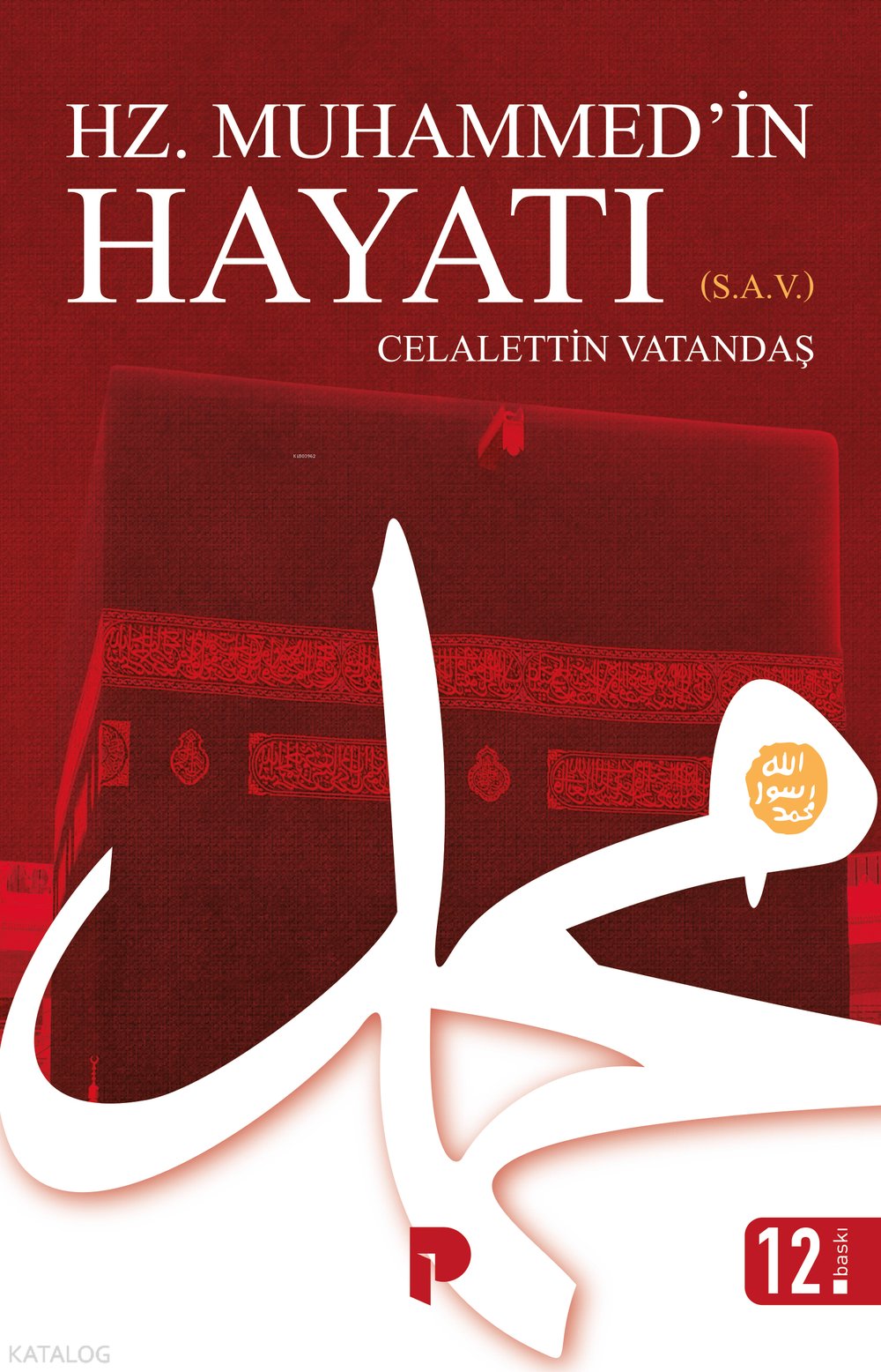 Hz. Muhammed(s)'in Hayatı - Celaleddin Vatandaş