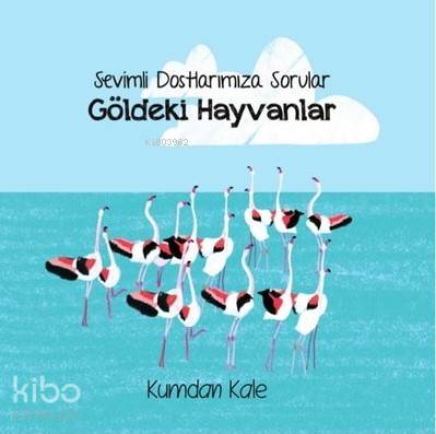 Göldeki Hayvanlar-Sevimli Dostlarımıza Sorular - Işıl Erverdi