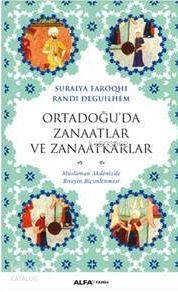 Ortadoğu'da Zanaatlar ve Zanaatkârlar - Randı Deguılhem, Suraiya Faroqhi