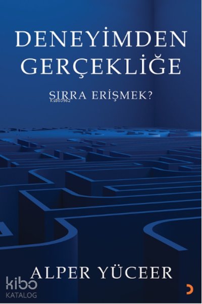 Deneyimden Gerçekliğe - Alper Yüceer