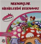 Arkadaşlar Birbirlerini Kıskanmaz - Geliştiren Değerler Eğitimi Kıskançlık - Cihan Bahadır Gürelik