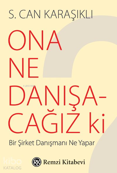 Ona Ne Danışacağız ki? - S. Can Karaşıklı