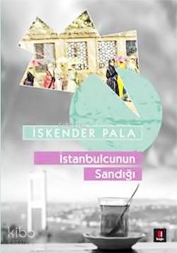 İstanbulcunun Sandığı - İskender Pala