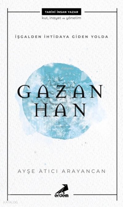İşgalden İhtidaya Giden Yolda Gazan Han - Ayşe Atıcı Arayancan