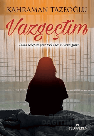 VAZGEÇTİM