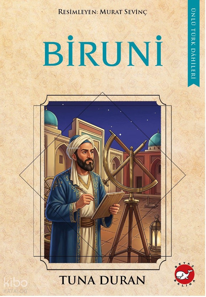 Ünlü Türk Dâhileri - Biruni - Tuna Duran