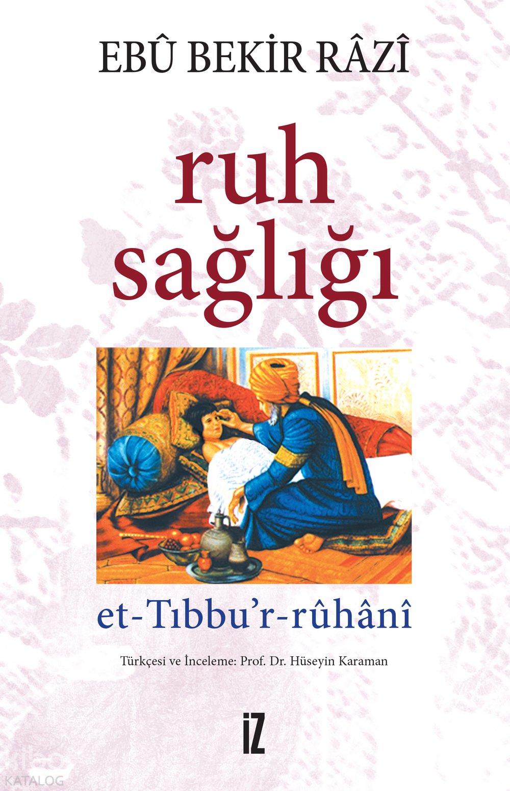 Ruh Sağlığı - Ebû Bekir Râzi