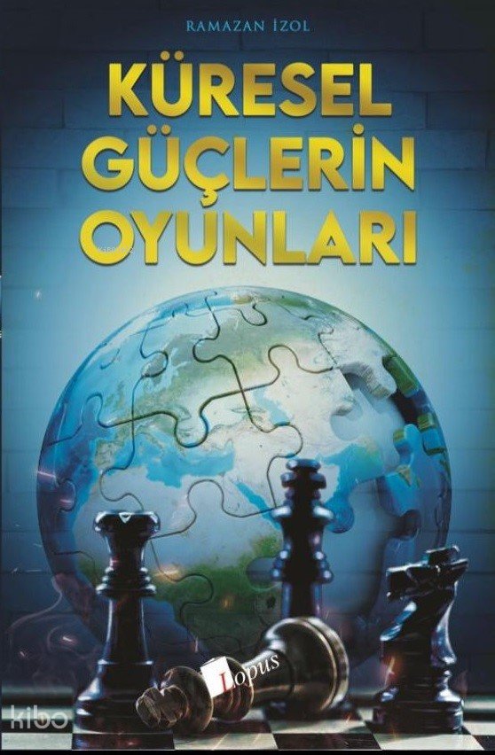 Küresel Güçlerin Oyunları - Ramazan İzol