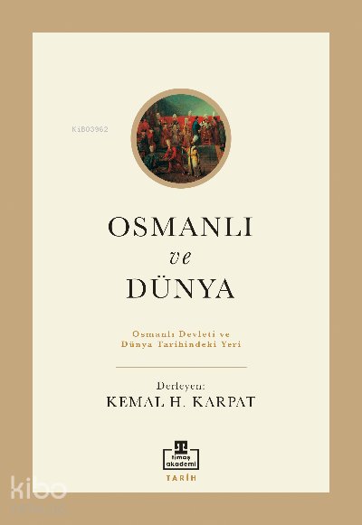 Osmanlı ve Dünya - Kemal Karpat