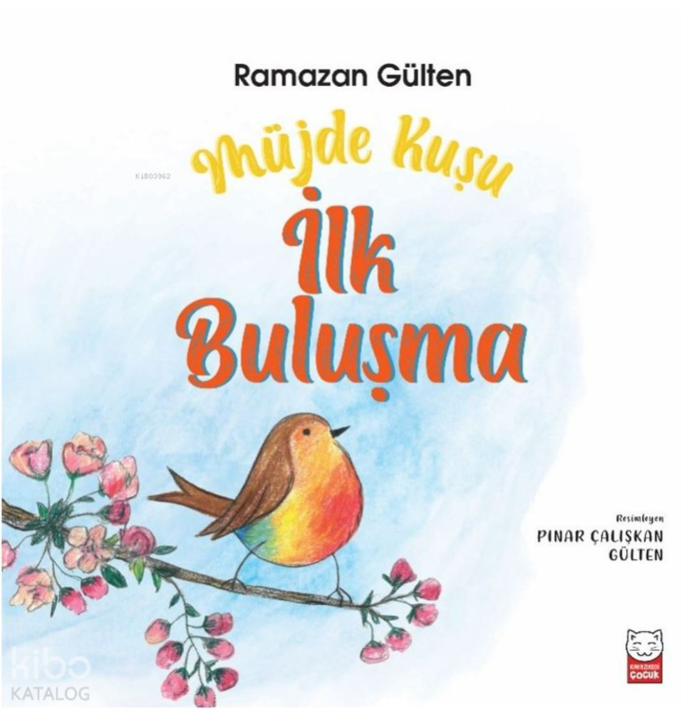 MÜJDE KUŞU İLK BULUŞMA