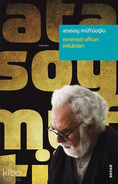 Evrensel Ufkun İmkanları - Atasoy Müftüoğlu