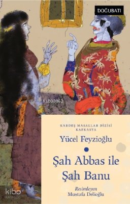 Şah Abbas İle Şah Banu - Yücel Feyzioğlu