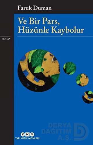 VE BİR PARS HÜZÜNLE KAYBOLUR