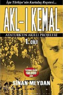 Akl-ı Kemal (1. Cilt) - Sinan Meydan