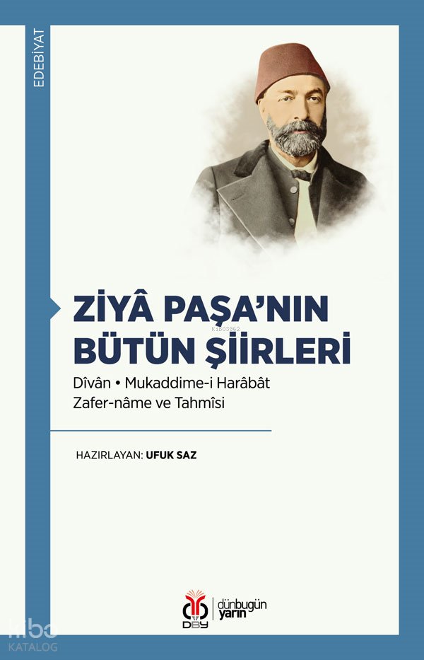 Ziyâ Paşa’nın Bütün Şiirleri - Ufuk Saz
