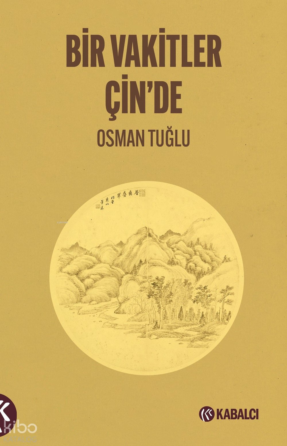 Bir Vakitler Çin’de - Osman Tuğlu
