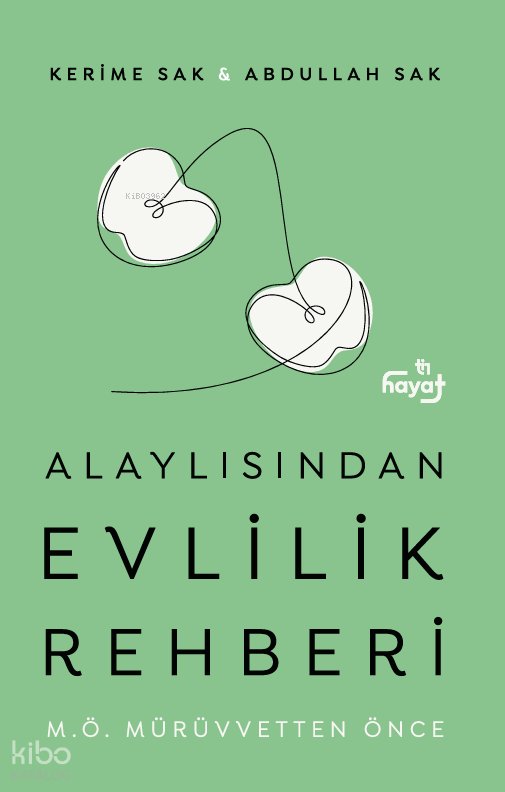 Alaylısından Evlilik Rehberi - M.Ö. Mürüvvetten Önce - Abdullah Sak
