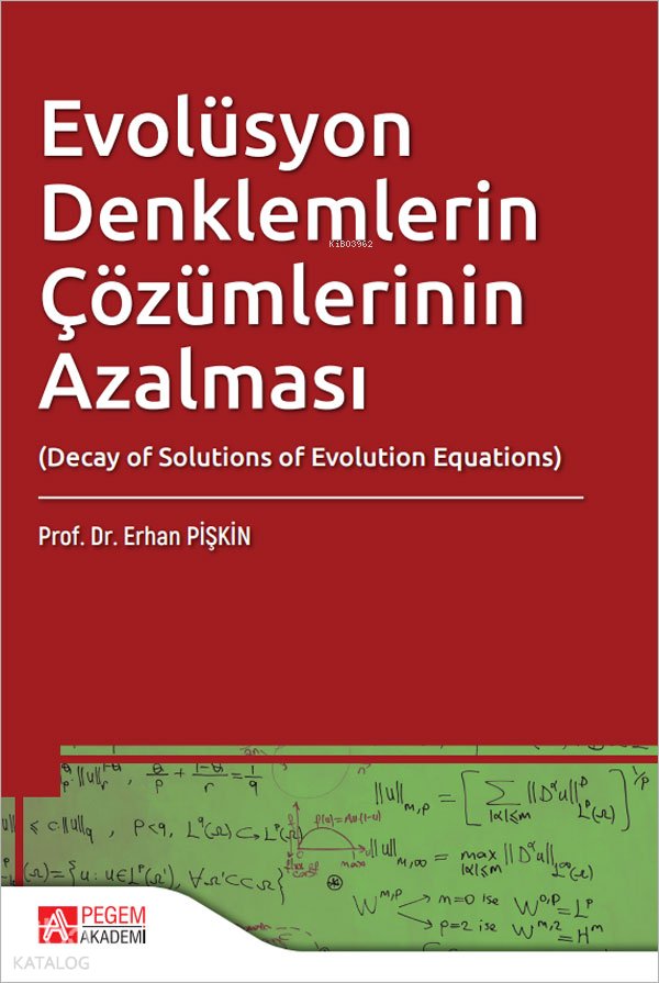 Evolüsyon Denklemlerin Çözümlerinin Azalması - Erhan Pişkin