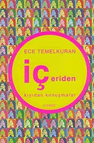 İÇERİDEN KIYIDAN KONUŞMALAR / ECE TEMELK
