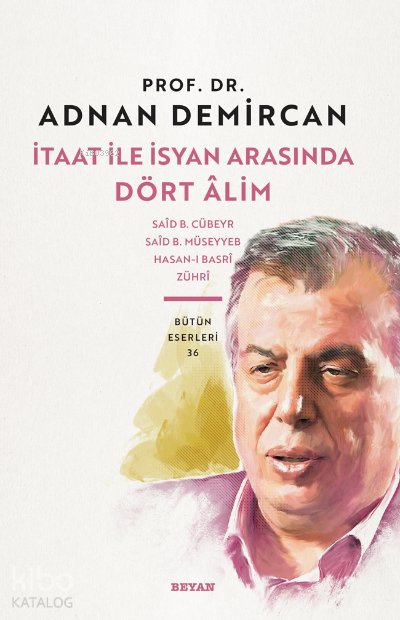 İtaat ile İsyan Arasında Dört Alim - Adnan Demircan