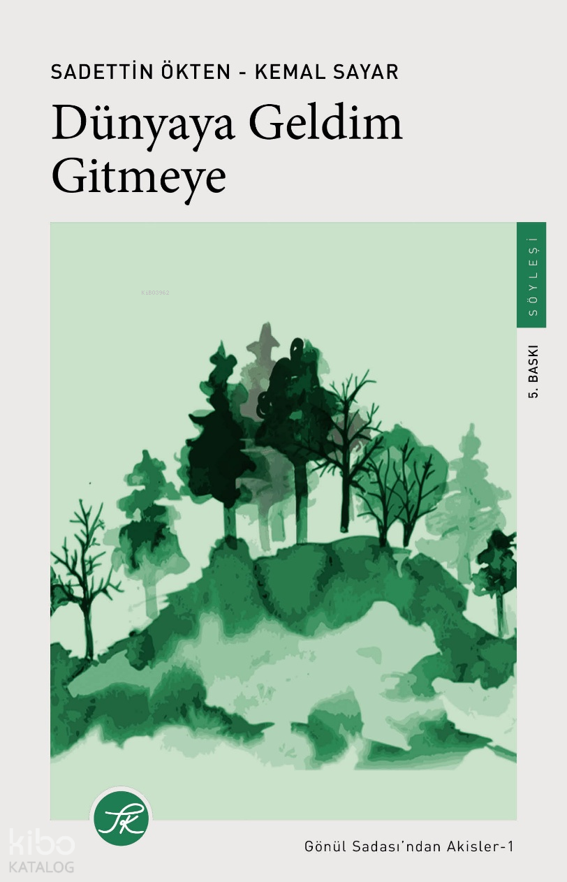 Dünyaya Geldim Gitmeye