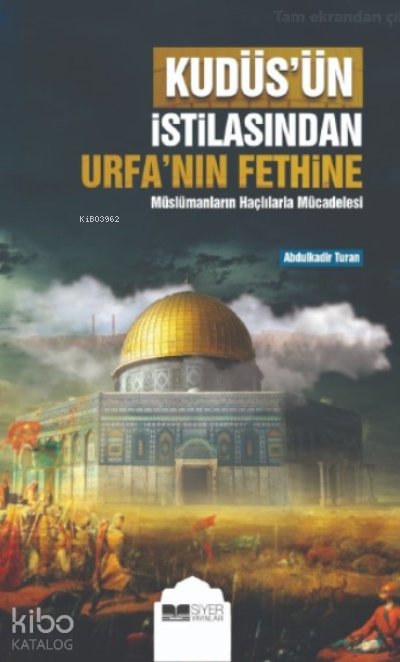 Kudüsün İstilasından Urfanın Fethine