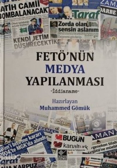 FETÖ'nün Medya Yapılanması İddianame - Muhammed Gömük