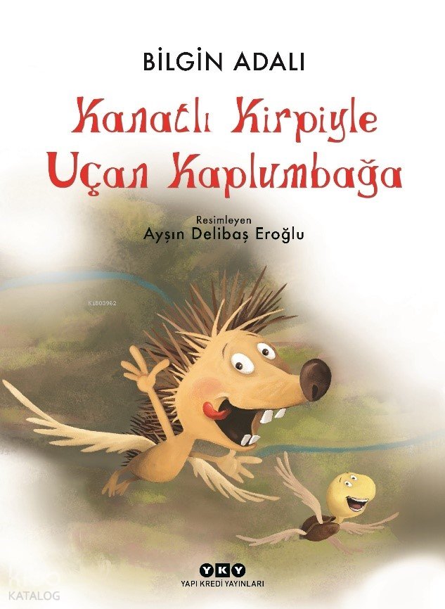 Kanatlı Kirpiyle Uçan Kaplumbağa - Bilgin Adalı