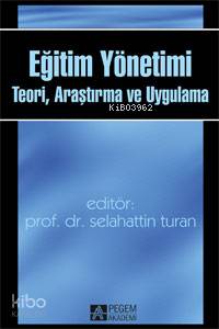 Eğitim Yönetiminde Teori ve Uygulama - Ziya Bursalıoğlu, Selahattin Turan