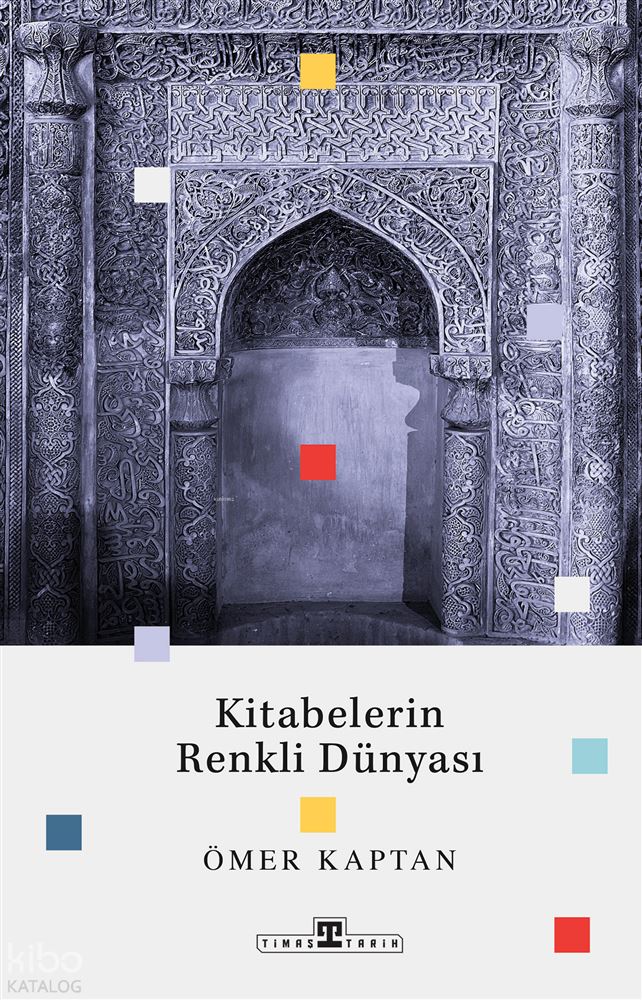 KİTABELERİN RENKLİ DÜNYASI